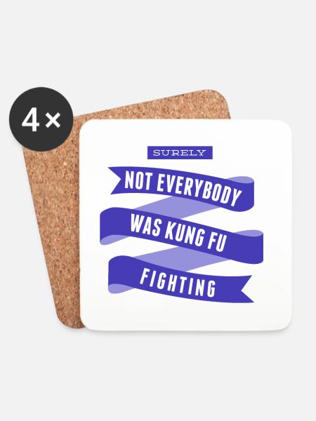 Surely Not Everybody What Kung Fu Fighting - Coasters (set of 4) - white