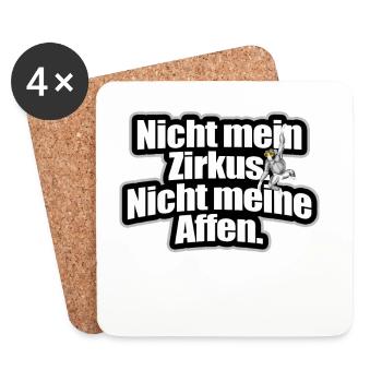 Nicht Mein Zirkus Nicht Meine Affen Cooler Spruch - Untersetzer (4er-Set) - Weiß - Vorne