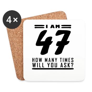 I am 47 – 47th birthday gift - Coasters (set of 4) - white - Front