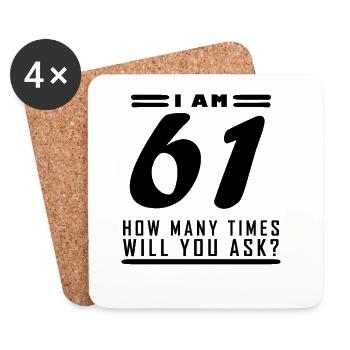 I am 61 – 61st birthday gift - Coasters (set of 4) - white - Front