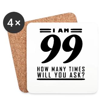 Ich bin 99 – 99. Geburtstag Geschenk - Untersetzer (4er-Set) - Weiß - Vorne