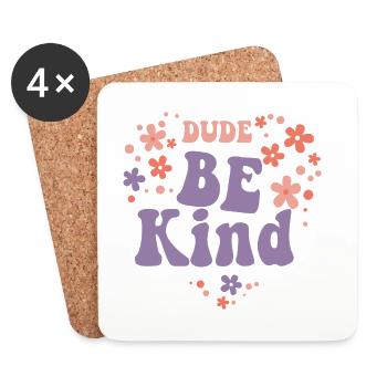 Dude Be Kind No Bullying - Coasters (set of 4) - white - Front
