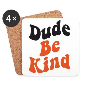 Dude Be Kind No Bullying - Untersetzer (4er-Set) - Weiß - Vorne