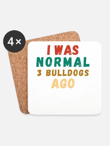 Ich war vor 3 Bulldoggen noch normal, witzig - Untersetzer (4er-Set) - Weiß