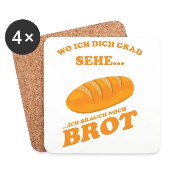 Wo ich dich grad sehe, ich brauch noch Brot - Untersetzer (4er-Set) - Weiß - Vorne