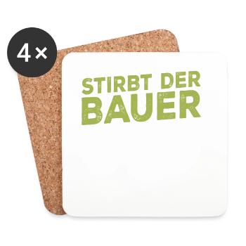 Stirbt der Bauer Stirbt das Dorf - Untersetzer (4er-Set) - Weiß - Vorne
