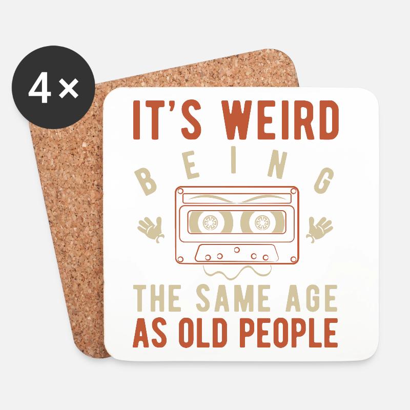 It's weird being the same age as old people - Dessous de verre (lot de 4) - blanc