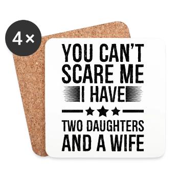 You Can't Scare Me I Have Two Daughters And A Wife - Dessous de verre (lot de 4) - blanc - Devant