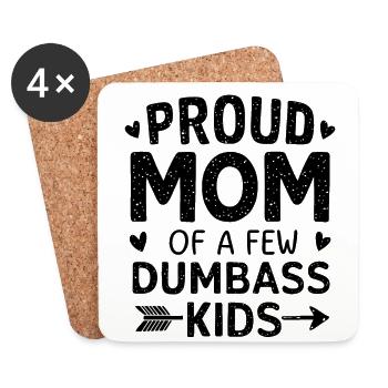 Proud Mom Of A Few Dumbass Kids Motherhood Dumb - Coasters (set of 4) - white - Front