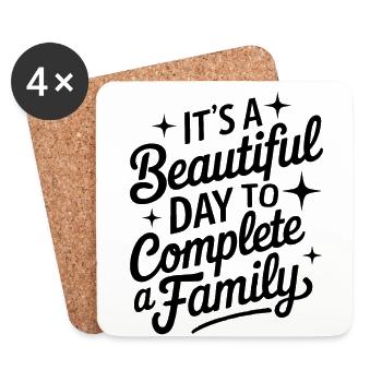 It's A Beautiful Day to Complete A Family Funny - Coasters (set of 4) - white - Front