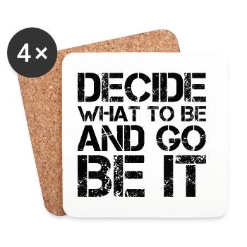 decide what to be and go be it - Untersetzer (4er-Set) - Weiß - Vorne