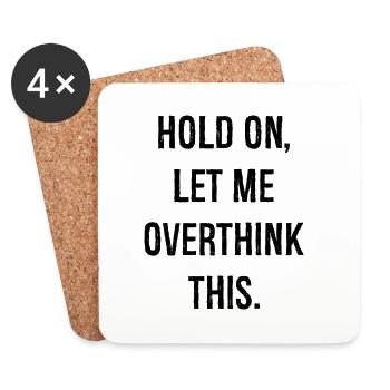 hold on let me overthink this - Untersetzer (4er-Set) - Weiß - Vorne