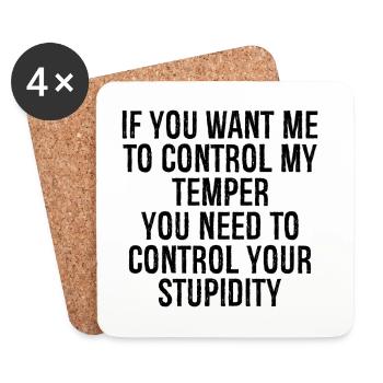 if you want me to control my temper you need to - Untersetzer (4er-Set) - Weiß - Vorne