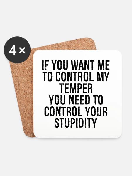 if you want me to control my temper you need to - Coasters (set of 4) - white