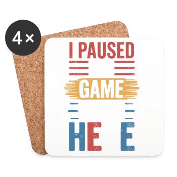 I Paused My Game To Be Here Spruch für Gamer - Untersetzer (4er-Set) - Weiß - Vorne