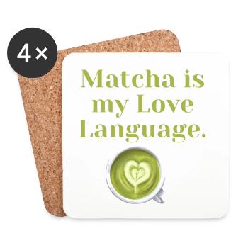 Matcha is My Love Language – Gift for Tea Fans - Coasters (set of 4) - white - Front