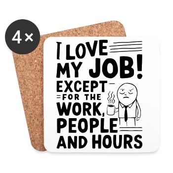 J’aime mon travail, à l’exception du travail, des gens et des heures de travail - Dessous de verre (lot de 4) - blanc - Devant