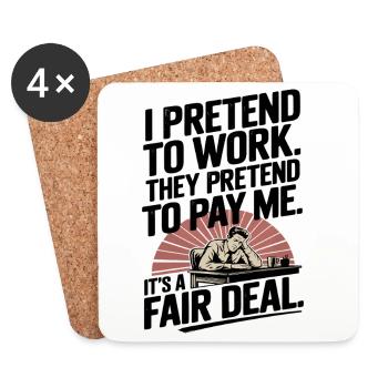 Work Humor I Pretend to Work, They Pretend to Pay - Coasters (set of 4) - white - Front