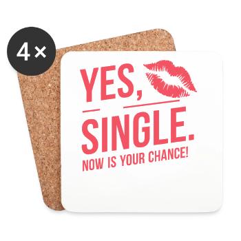 Yes I'm Single Now Is Your Chance Dating Singles - Untersetzer (4er-Set) - Weiß - Vorne