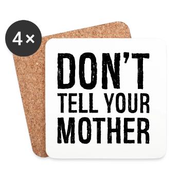 don't tell your mother - Untersetzer (4er-Set) - Weiß - Vorne
