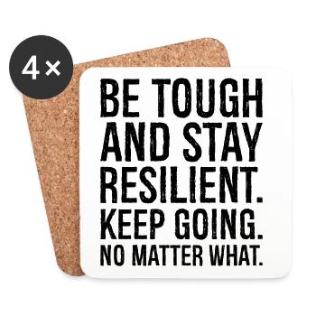 be tough and stay resilient keep going no matte - Coasters (set of 4) - white - Front