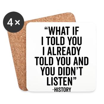 What If I Told You Funny Social Studies History - Coasters (set of 4) - white - Front