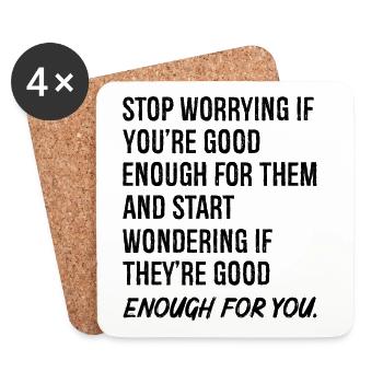 stop worrying you're good enough for them and - Coasters (set of 4) - white - Front