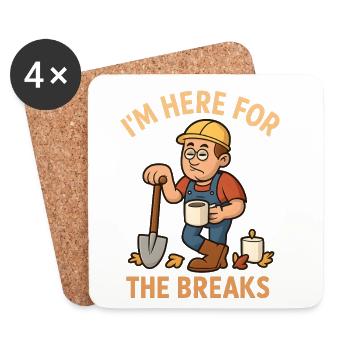  I’m Here For The Breaks – Lustiger Bauarbeiter - Untersetzer (4er-Set) - Weiß - Vorne