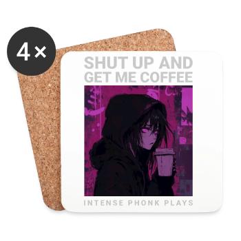 Shut Up And Get Me Coffee Anime Girl Coffee Phonk - Coasters (set of 4) - white - Front