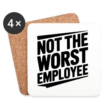 Not The Worst Employee - Coasters (set of 4) - white - Front
