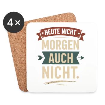 Heute nicht, morgen auch nicht lustiger Spruch  - Untersetzer (4er-Set) - Weiß - Vorne