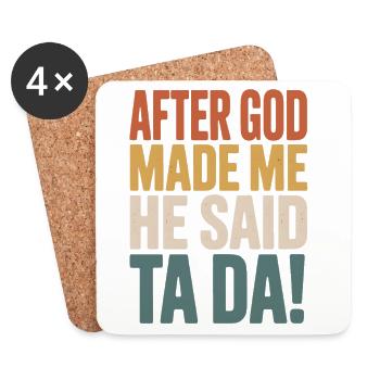 After God Made Me He Said Ta Da - Coasters (set of 4) - white - Front