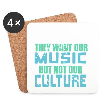 They Want Our Music Not Our Culture Statement - Untersetzer (4er-Set) - Weiß - Vorne