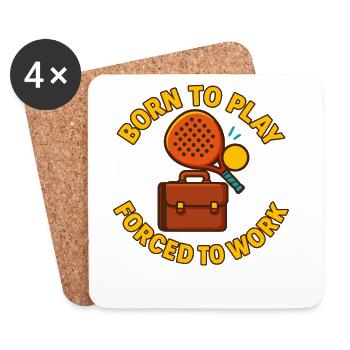 Born To Play Padel Forced To Work Funny - Coasters (set of 4) - white - Front