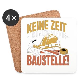 Keine Zeit – Ich muss auf die Baustelle - Untersetzer (4er-Set) - Weiß - Vorne