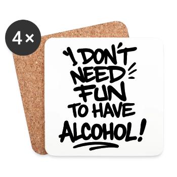 I Don’t Need Fun to Have Alcohol – Statement Shirt - Untersetzer (4er-Set) - Weiß - Vorne