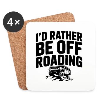 I’d Rather be Off Roading - Coasters (set of 4) - white - Front