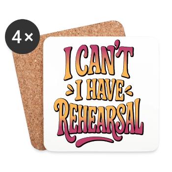 I Can't I Have Rehearsal - Funny Theatre - Untersetzer (4er-Set) - Weiß - Vorne