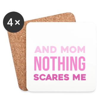Doctor and Mom – Nothing Scares Me - Coasters (set of 4) - white - Front