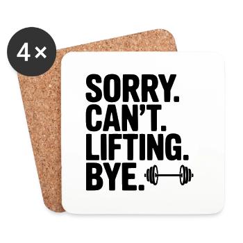 Sorry. Can’t. Lifting. Bye. - Coasters (set of 4) - white - Front