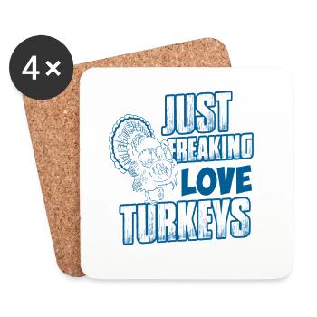 I just freaking love Turkeys - for turkey friends - Coasters (set of 4) - white - Front
