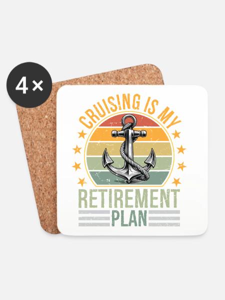 Cruising is My Retirement Plan Cruising Funny - Coasters (set of 4) - white