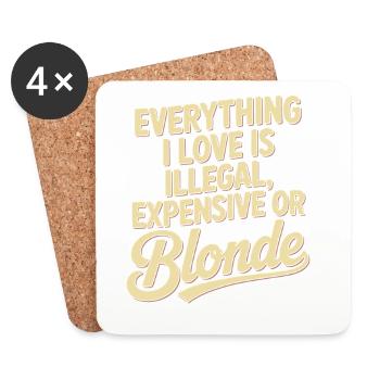 Everything I Love Illegal Expensive Blonde Men - Coasters (set of 4) - white - Front