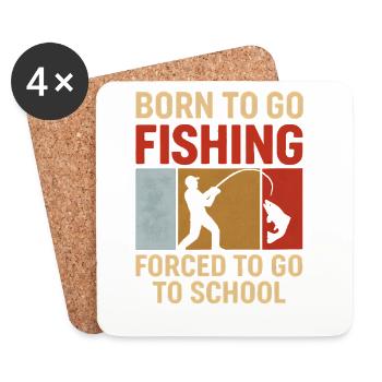 Born To Go Fishing Forced To Go To School Angler - Coasters (set of 4) - white - Front