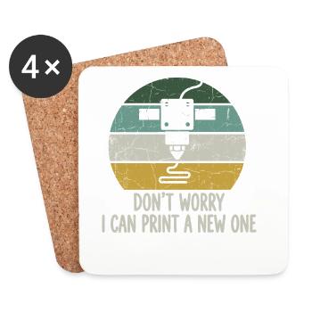 Don't Worry I Can Print A New One – 3D Printing - Coasters (set of 4) - white - Front