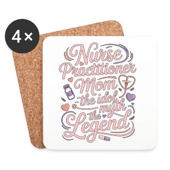 Nurse Practitioner Mom THe Idol The Clinical Nurse - Coasters (set of 4) - white - Front