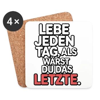Lebe jeden Tag als wärst du das Letzte - Untersetzer (4er-Set) - Weiß - Vorne
