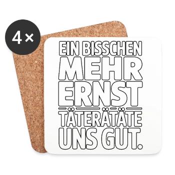 Ein bisschen mehr Ernst täterätäte uns gut - Untersetzer (4er-Set) - Weiß - Vorne