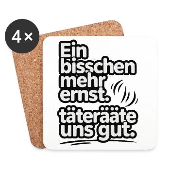 Ein bisschen mehr Ernst täterätäte uns gut - Untersetzer (4er-Set) - Weiß - Vorne