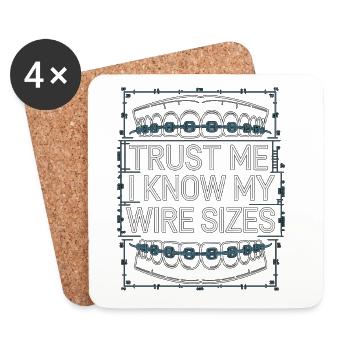 Orthodontic Hygienist Trust Me I Know Braces Care - Coasters (set of 4) - white - Front